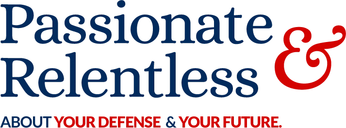 Passionate & Relentless about your defense & your future.